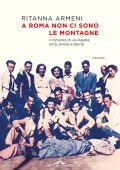 Ritanna Armeni - A Roma non ci sono le montagne (2025)