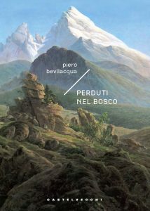 Piero Bevilacqua – Perduti nel bosco (2024)