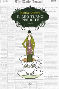 Monica Dickens – Il mio turno per il tè (2017)