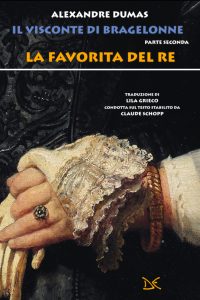 Alexandre Dumas – Il visconte di Bragelonne Vol.2. La favorita del re (2025)