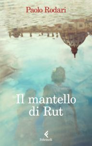 Paolo Rodari – Il mantello di Rut (2025)