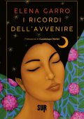 Elena Garro - I ricordi dell'avvenire (2024)