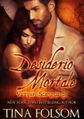 Tina Folsom - Vampiri Scanguards Vol. 0. Desiderio Mortale (2024)