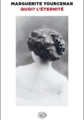 Marguerite Yourcenar - Quoi? L'Éternité (2025)