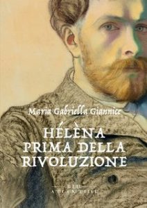 Maria Gabriella Giannice – Hélèna prima della rivoluzione (2025) Maria Gabriella Giannice – Hélèna prima della rivoluzione (2025)