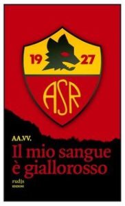 Rudis Edizioni – Il mio sangue è giallorosso (2025) Rudis Edizioni – Il mio sangue è giallorosso (2025)