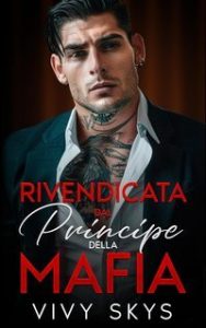 Vivy Skys – I Re spietati della Mafia Vol. 1. Rivendicata Dal Principe Della Mafia (2025)