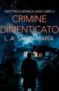Luis A. Santamaría – Ispettrice Mónica Lago Vol. 3. Crimine dimenticato (2025)