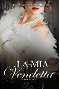 Bethany S. Walter – Gangster Vol. 1. La Mia Vendetta (2025) Bethany S. Walter – Gangster Vol. 1. La Mia Vendetta (2025)