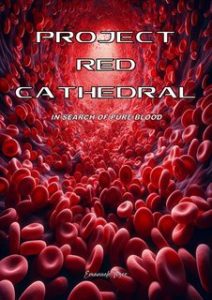 Emanuele Tosco – Project Red Cathedral In search of pure blood (2025) Emanuele Tosco – Project Red Cathedral In search of pure blood (2025)