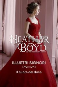 Heather Boyd – Illustri Signori Vol. 11. Il cuore del duca (2025)