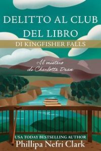 Phillipa Nefri Clark – Misteri di Charlotte Dean Vol. 2. Delitto al club del libro di Kingfisher Falls (2025)