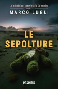 Marco Lugli – Le indagini del commissario Gelsomino 4. Le sepolture (2025) Marco Lugli – Le indagini del commissario Gelsomino 4. Le sepolture (2025)