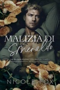 Nicole Fox – La Bratva Kuznetsov Vol. 1. Malizia di Smeraldo (2025)