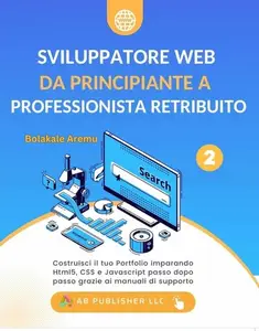 Publisher LLC – Sviluppatore Web da Principiante a Professionista Retribuito Vol.2 (2024) Publisher LLC – Sviluppatore Web da Principiante a Professionista Retribuito Vol.2 (2024)