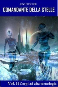 Jens Fitscher – Corpi ad alta tecnologia. COMANDANTE DELLA STELLE Vol. 14 (2024)