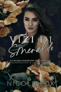 Nicole Fox – La Bratva Kuznetsov Vol. 2. Vizi di Smeraldo (2025)