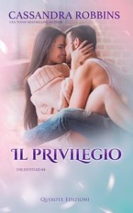 Cassandra Robbins – The Entitled serie Vol. 1. Il privilegio (2025)