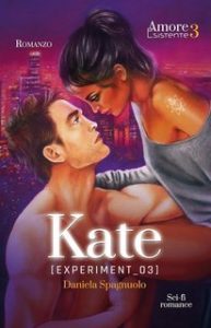 Daniela Spagnuolo – Amore Esistente Vol. 3. Kate experiment 03 (2023)