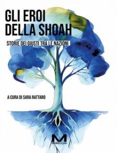 Sara Rattaro (a cura di) – Gli eroi della Shoah (2025) Sara Rattaro (a cura di) – Gli eroi della Shoah (2025)