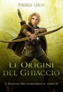 Pedro Urvi – Il Sentiero del Guardaboschi Vol. 11. Le Origini del Ghiaccio (2025)