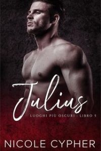 Nicole Cypher – Luoghi Più Oscuri Vol. 5. Julius (2025)