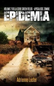 Adrienne Lecter – Green Fields. Apocalisse Zombie Vol. 2. Epidemia (2025)