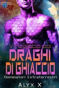 Alyx X – Dominatori Extraterrestri Vol. 3. Vincolata dai Draghi di Ghiaccio (2025)