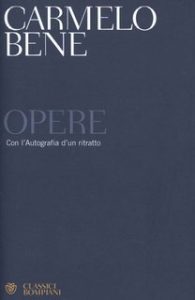 Carmelo Bene – Opere. Con l’autografia d’un ritratto (2023) Carmelo Bene – Opere. Con l’autografia d’un ritratto (2023)