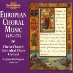 European Choral Music 1525-1751: Esteves, Lassus, Morales, Palestrina, Rore, Victoria (Andrew Carwood, Mike McCarthy, David Goode, Philip Millward, Christ Church Cathedral Choir, Oxford, Stephen Darlington) (2015) FLAC