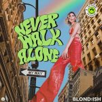 Blond:ish (Blondish) – Never Walk Alone (2025) MP3, 320