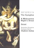 Felix Mendelssohn - The Symphonies (Complete), A Midsummer Night's Dream, Octet (version for string orchestra) (Deutsches Symphonie-Orchester Berlin, Vladimir Ashkenazy) (2000) FLAC