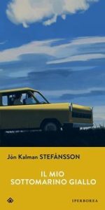Jón Kalman Stefánsson – Il mio sottomarino giallo (2024) EPUB Jón Kalman Stefánsson – Il mio sottomarino giallo (2024) EPUB