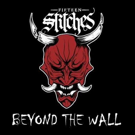 Fifteen Stitches – Beyond The Wall (2025)