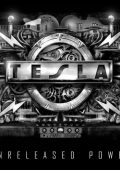 Tesla - Unreleased Power (2007)
