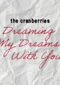 The Cranberries - Dreaming My Dreams With You (2025)