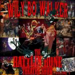 img Wily Bo Walker - The Rattlin Bone Theatre Show Volume 1 (2025)
