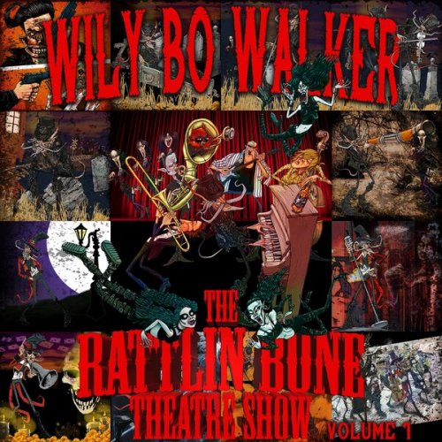Wily Bo Walker – The Rattlin Bone Theatre Show Volume 1 (2025)