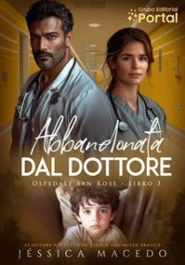 Jéssica Macedo – Ospedale San Rose Vol. 3. Abbandonata dal dottore (2025) Jéssica Macedo – Ospedale San Rose Vol. 3. Abbandonata dal dottore (2025)