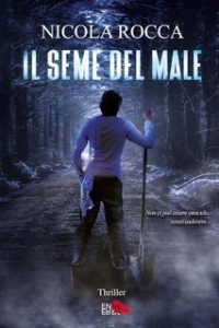 Nicola Rocca – Il seme del male (2024)