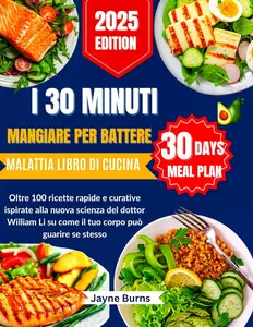 Jayne Burns – I 30 Minuti Mangiare per battere malatti. Libro di Cucina (2025)