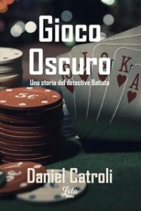 Daniel Catroli – Gioco Oscuro. La quarta storia del detective Batista (2025)