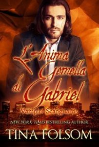 Tina Folsom – Vampiri Scanguards Vol. 3. L’anima gemella di Gabriel (2025) Tina Folsom – Vampiri Scanguards Vol. 3. L’anima gemella di Gabriel (2025)