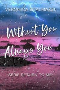 Veronica Scalmazzi – Serie Return to me. Without You e Always You (2025) Veronica Scalmazzi – Serie Return to me. Without You e Always You (2025)