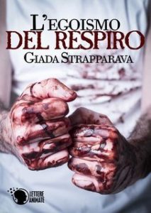 Giada Strapparava – L’egoismo del respiro (2015)