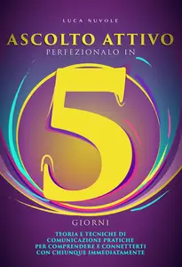 Luca Nuvole – Ascolto Attivo, Perfezionalo in 5 Giorni (2025) Luca Nuvole – Ascolto Attivo, Perfezionalo in 5 Giorni (2025)