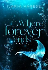 Ilaria Varese – Where forever ends (2025)