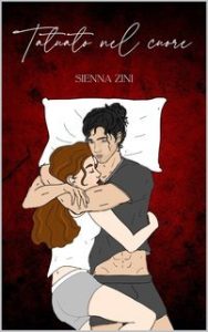 Sienna Zini – Tra le pieghe del cuore Vol. 6. Tatuato nel cuore (2025) Sienna Zini – Tra le pieghe del cuore Vol. 6. Tatuato nel cuore (2025)
