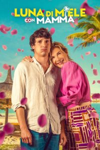 Luna di miele con mamma [HD] (2025) Streaming + Download