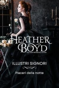 Heather Boyd – Illustri Signori Vol. 16. Piaceri della notte (2025)